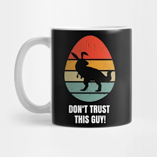 Dont trust this guy! easter bunny Mug